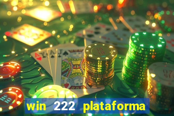 win 222 plataforma de jogos